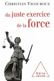 Du juste exercice de la force (eBook, ePUB)