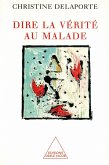 Dire la verite au malade (eBook, ePUB)