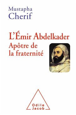 Cover L' Emir Abdelkader. Apotre de la fraternite (eBook, ePUB)