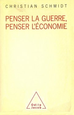 Penser la guerre, penser l'economie (eBook, ePUB) - Christian Schmidt, Schmidt