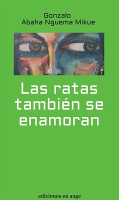 Las ratas también se enamoran (eBook, ePUB) - Abaha Nguema Mikue, Gonzalo