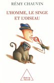 L' Homme, le Singe et l'Oiseau (eBook, ePUB) L' Homme, le Singe et l'Oiseau (eBook, ePUB)