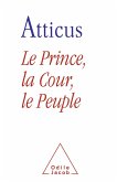 Le Prince, la Cour, le Peuple (eBook, ePUB)