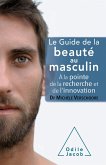 Le Guide de la beaute au masculin (eBook, ePUB) Le Guide de la beaute au masculin (eBook, ePUB)