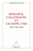 Bismarck, l'Allemagne et l'Europe unie (eBook, ePUB) Bismarck, l'Allemagne et l'Europe unie (eBook, ePUB)