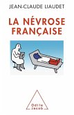 La Nevrose francaise (eBook, ePUB) La Nevrose francaise (eBook, ePUB)
