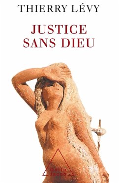 Justice sans dieu (eBook, ePUB) - Thierry Levy, Levy