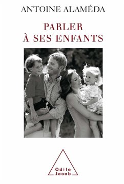 Parler a ses enfants (eBook, ePUB) - Antoine Alameda, Alameda