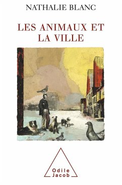 Les Animaux et la Ville (eBook, ePUB) - Nathalie Blanc, Blanc