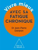Vivre mieux avec sa fatigue chronique (eBook, ePUB)