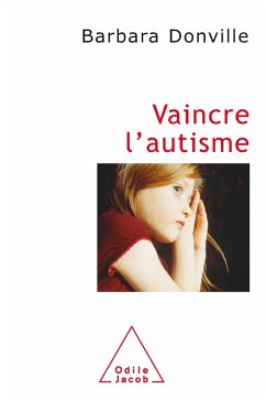 Vaincre l'autisme (eBook, ePUB) - Barbara Donville, Donville