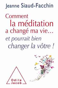 Comment la meditation a change ma vie... (eBook, ePUB) - Jeanne Siaud-Facchin, Siaud-Facchin