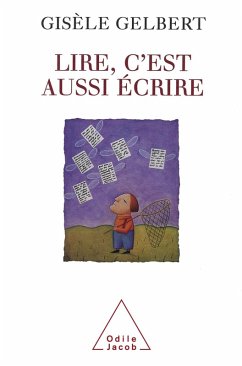 Lire, c'est aussi ecrire (eBook, ePUB) - Gisele Gelbert, Gelbert