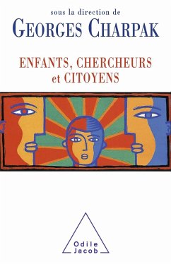 Enfants, Chercheurs et Citoyens (eBook, ePUB) - Georges Charpak, Charpak