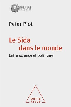 Le Sida dans le monde (eBook, ePUB) - Peter Piot, Piot