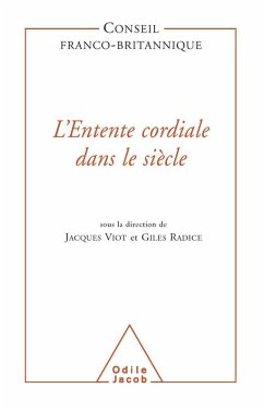 L' Entente cordiale dans le siecle (eBook, ePUB) - Conseil franco-britannique, Conseil franco-britannique