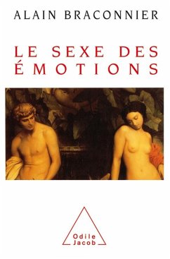 Le Sexe des emotions (eBook, ePUB) - Alain Braconnier, Braconnier