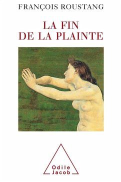 La Fin de la plainte (eBook, ePUB) - Francois Roustang, Roustang
