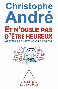 Et n'oublie pas d'etre heureux (eBook, ePUB) - Christophe Andre, Andre