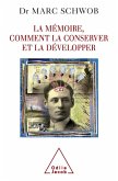 La Memoire, comment la conserver et la developper (eBook, ePUB) La Memoire, comment la conserver et la developper (eBook, ePUB)