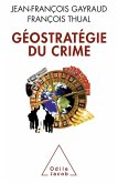 Geostrategie du crime (eBook, ePUB)