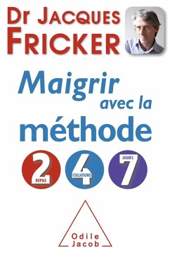 Maigrir avec la methode 2-4-7 (eBook, ePUB) - Jacques Fricker, Fricker