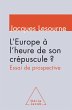 L' Europe a l'heure de son crepuscule ?... - Bild 1