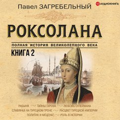 Roksolana. Polnaya istoriya velikolepnogo veka. Kniga vtoraya (MP3-Download) - Zagrebelny, Pavel