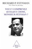 Vous y comprenez quelque chose, Monsieur Feynman ? (eBook, ePUB) Vous y comprenez quelque chose, Monsieur Feynman ? (eBook, ePUB)
