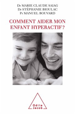 Comment aider mon enfant hyperactif ? (eBook, ePUB) - Marie-Claude Saiag, Saiag