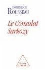 Le Consulat Sarkozy (eBook, ePUB) - Dominique Rousseau, Rousseau