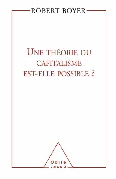 Une theorie du capitalisme est-elle possible ? (eBook, ePUB) Une theorie du capitalisme est-elle possible ? (eBook, ePUB)