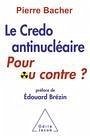 Le Credo antinucleaire : pour ou contre ? (eBook, ePUB) - Pierre Bacher, Bacher