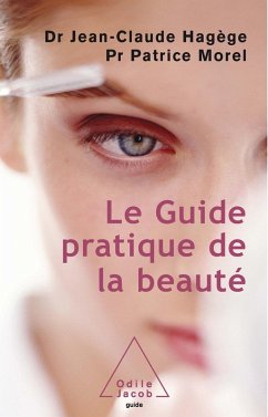 Le Guide pratique de la beaute (eBook, ePUB) - Jean-Claude Hagege, Hagege