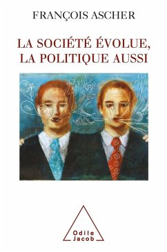 La societe evolue, la politique aussi (eBook, ePUB) - Francois Ascher, Ascher