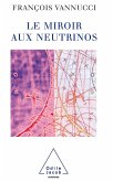 Le Miroir aux neutrinos (eBook, ePUB)