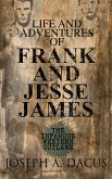 Life and Adventures of Frank and Jesse James: The Infamous Western Outlaws (eBook, ePUB)
