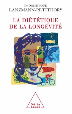 La Dietetique de la longevite (eBook, ePUB) - Dominique Lanzmann-Petithory, Lanzmann-Petithory