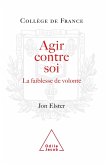 Agir contre soi (eBook, ePUB)