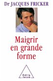 Maigrir en grande forme (eBook, ePUB) Maigrir en grande forme (eBook, ePUB)