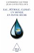 Eau, petrole, climat : un monde en... - Bild 1