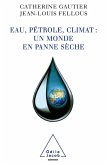 Eau, petrole, climat : un monde en panne seche (eBook, ePUB)