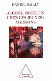 Alcool, drogues chez les jeunes : agissons (eBook, ePUB)