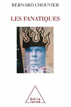 Les Fanatiques (eBook, ePUB) - Bernard Chouvier, Chouvier