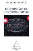 L' Astronomie de l'extreme univers (eBook, ePUB)
