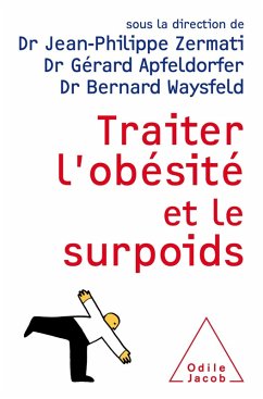 Traiter l'obesite et le surpoids (eBook, ePUB) - Jean-Philippe Zermati, Zermati