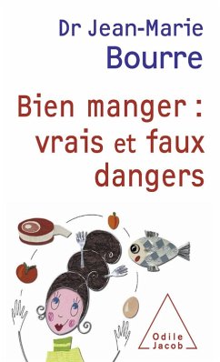 Bien manger : vrais et faux dangers (eBook, ePUB) - Jean-Marie Bourre, Bourre