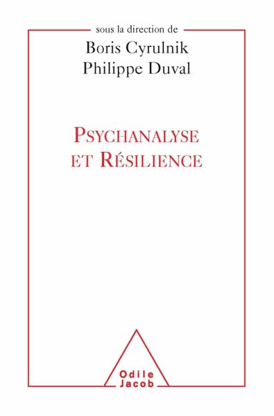 Psychanalyse et Resilience (eBook, ePUB) Psychanalyse et Resilience (eBook, ePUB)