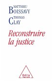 Reconstruire la justice (eBook, ePUB)