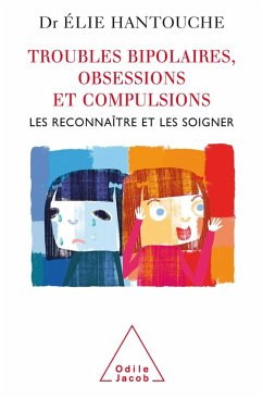 Troubles bipolaires, Obsessions et Compulsions (eBook, ePUB) - Elie Hantouche, Hantouche